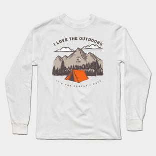 I Love the Outdoors It's the People I Hate - Leave Me Alone Long Sleeve T-Shirt